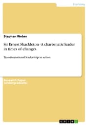 Cover von Sir Ernest Shackleton - A charismatic leader in times of changes