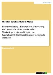 Cover von Eventmarketing - Konzeption, Umsetzung und Kontrolle eines touristischen Marketingevents am Beispiel des Saarschleifen-Bike-Marathons der Gemeinde Mettlach