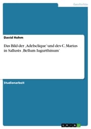 Cover von Das Bild der ¿Adelsclique' und des C. Marius in Sallusts ¿Bellum Iugurthinum'
