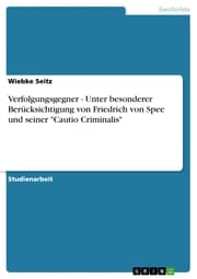Cover von Verfolgungsgegner - Unter besonderer Berücksichtigung von Friedrich von Spee und seiner 'Cautio Criminalis'
