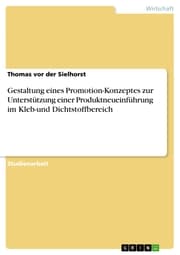 Cover von Gestaltung eines Promotion-Konzeptes zur Unterstützung einer Produktneueinführung im Kleb-und Dichtstoffbereich