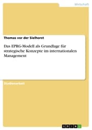 Cover von Das EPRG-Modell als Grundlage für strategische Konzepte im internationalen Management