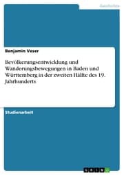 Cover von Bevölkerungsentwicklung und Wanderungsbewegungen in Baden und Württemberg in der zweiten Hälfte des 19. Jahrhunderts