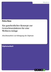Cover von Ein ganzheitliches Konzept zur Gewichtsreduktion für eine Wellness-Anlage