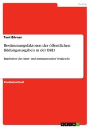 Cover von Bestimmungsfaktoren der öffentlichen Bildungsausgaben in der BRD