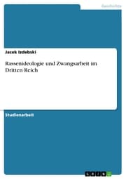 Cover von Rassenideologie und Zwangsarbeit im Dritten Reich