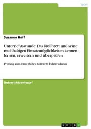 Cover von Unterrichtsstunde: Das Rollbrett und seine reichhaltigen Einsatzmöglichkeiten kennen lernen, erweitern und überprüfen