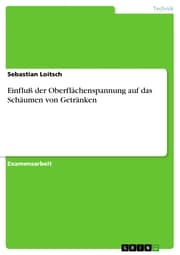 Cover von Einfluß der Oberflächenspannung auf das Schäumen von Getränken