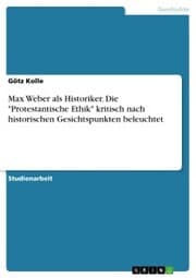 Cover von Max Weber als Historiker. Die 'Protestantische Ethik' kritisch nach historischen Gesichtspunkten beleuchtet