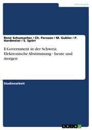 Cover von E-Government in der Schweiz. Elektronische Abstimmung - heute und morgen