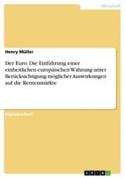 Cover von Der Euro: Die Einführung einer einheitlichen europäischen Währung unter Berücksichtigung möglicher Auswirkungen auf die Rentenmärkte