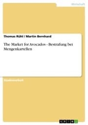 Cover von The Market for Avocados - Bestrafung bei Mengenkartellen