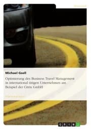 Cover von Optimierung des Business Travel Management in international tätigen Unternehmen am Beispiel der Citrix GmbH