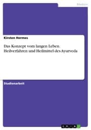 Cover von Das Konzept vom langen Leben. Heilverfahren und Heilmittel des Ayurveda
