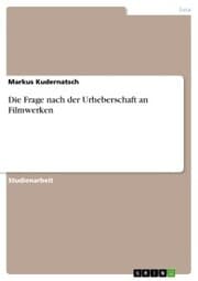 Cover von Die Frage nach der Urheberschaft an Filmwerken