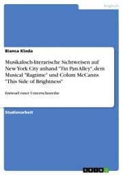 Cover von Musikalisch-literarische Sichtweisen auf New York City anhand 'Tin Pan Alley', dem Musical 'Ragtime' und Colum McCanns 'This Side of Brightness'