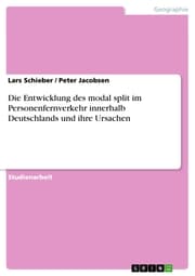 Cover von Die Entwicklung des modal split im Personenfernverkehr innerhalb Deutschlands und ihre Ursachen