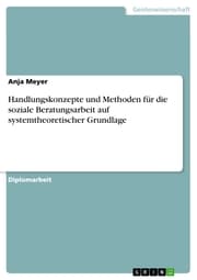 Cover von Handlungskonzepte und Methoden für die soziale Beratungsarbeit auf systemtheoretischer Grundlage