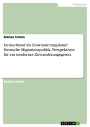 Cover von Deutschland als Einwanderungsland? Deutsche Migrationspolitik, Perspektiven für ein modernes Zuwanderungsgesetz