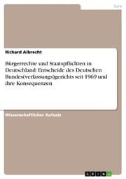 Cover von Bürgerrechte und Staatspflichten in Deutschland: Entscheide des Deutschen Bundes(verfassungs)gerichts seit 1969 und ihre Konsequenzen