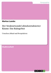 Cover von Der Strukturwandel altindustrialisierter Räume: Das Ruhrgebiet