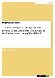 Cover von The measurement of changes in real income under conditions of rationing in the United States during World War II