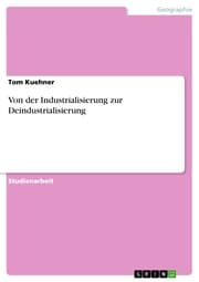 Cover von Von der Industrialisierung zur Deindustrialisierung