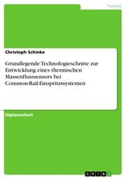 Cover von Grundlegende Technologieschritte zur Entwicklung eines thermischen Massenflusssensors bei Common-Rail-Einspritzssystemen