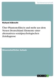 Cover von Über Phantom-Elite/n und mehr aus dem Neuen Deutschland: Elemente einer alternativen sozialpsychologischen Zeitdiagnose