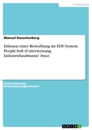 Cover von Erfassen einer Bewerbung im EDV-System People-Soft (Unterweisung Industriekaufmann/ -frau)