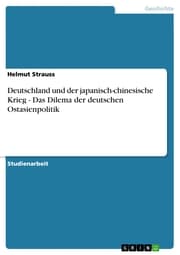 Cover von Deutschland und der japanisch-chinesische Krieg - Das Dilema der deutschen Ostasienpolitik