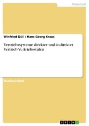 Cover von Vertriebssysteme direkter und indirekter Vertrieb Vertriebsstufen
