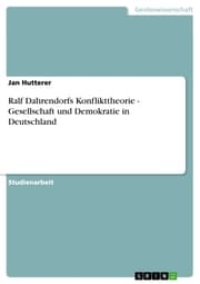 Cover von Ralf Dahrendorfs Konflikttheorie - Gesellschaft und Demokratie in Deutschland