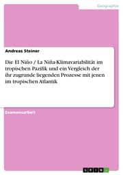 Cover von Die El Niño / La Niña-Klimavariabilität im tropischen Pazifik und ein Vergleich der ihr zugrunde liegenden Prozesse mit jenen im tropischen Atlantik