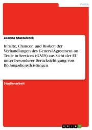 Cover von Inhalte, Chancen und Risiken der Verhandlungen des General Agreement on Trade in Services (GATS) aus Sicht der EU unter besonderer Berücksichtigung von Bildungsdienstleistungen