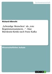 Cover von 'Lebendige Menschen' als 'tote Registraturnummern...' - Eine Bürokratie-Kritik nach Franz Kafka