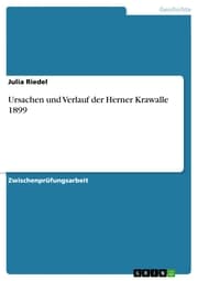 Cover von Ursachen und Verlauf der Herner Krawalle 1899