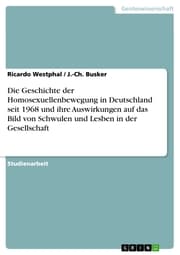 Cover von Die Geschichte der Homosexuellenbewegung in Deutschland seit 1968 und ihre Auswirkungen auf das Bild von Schwulen und Lesben in der Gesellschaft