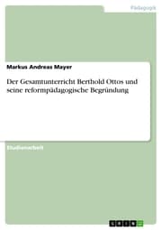 Cover von Der Gesamtunterricht Berthold Ottos und seine reformpädagogische Begründung