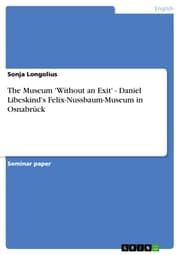 Cover von The Museum 'Without an Exit' - Daniel Libeskind's Felix-Nussbaum-Museum in Osnabrück