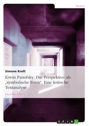 Cover von Erwin Panofsky: Die Perspektive als 'symbolische Form'. Eine kritische Textanalyse