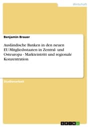 Cover von Ausländische Banken in den neuen EU-Mitgliedsstaaten in Zentral- und Osteuropa - Markteintritt und regionale Konzentration