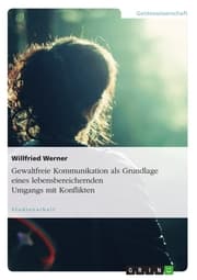 Cover von Gewaltfreie Kommunikation als Grundlage eines lebensbereichernden Umgangs mit Konflikten