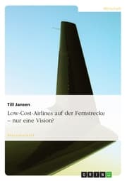 Cover von Low-Cost-Airlines auf der Fernstrecke - nur eine Vision?