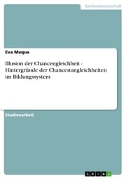 Cover von Illusion der Chancengleichheit - Hintergründe der Chancenungleichheiten im Bildungssystem