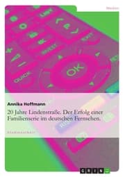 Cover von 20 Jahre Lindenstraße. Der Erfolg einer Familienserie im deutschen Fernsehen.