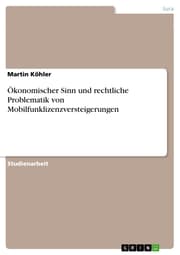 Cover von Ökonomischer Sinn und rechtliche Problematik von Mobilfunklizenzversteigerungen