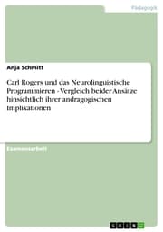 Cover von Carl Rogers und das Neurolinguistische Programmieren - Vergleich beider Ansätze hinsichtlich ihrer andragogischen Implikationen