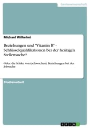 Cover von Beziehungen und 'Vitamin B' - Schlüsselqualifikationen bei der heutigen Stellensuche?