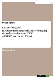 Cover von Entscheidung des Bundesverfassungsgerichts zur Beteiligung deutscher Soldaten am NATO AWACS-Einsatz in der Türkei